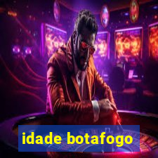 idade botafogo